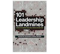 101 Leadership Landmines: Section Five: Delegation & Control Mistakes: 5