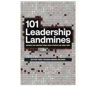 101 Leadership Landmines: Section Three: Decision-Making Mistakes