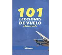 101 Lecciones de vuelo. Piloto privado