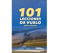 101 Lecciones de Vuelo. Piloto Privado de Avión