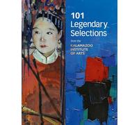101 Legendary Selections from the Kalamazoo Institute of Arts