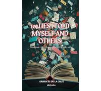 101 Lies I Told Myself and Others