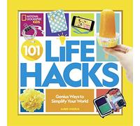 101 Life Hacks: Genius Ways to Simplify Your World