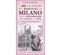 101 luoghi più romantici di Milano dove innamorarsi per tutta la vita