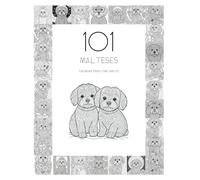 101 Malteses - Coloring Pages for Adults: Cute and Relaxing Dog Designs for Stress Relief and Mindful Coloring