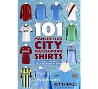 Mark McCarthy 101 Manchester City Matchworn Shirts (Tascabile)