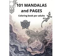 101 MANDALAS AND PAGES: Coloring book for adults. Strees relieving relaxing