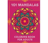 101 Mandalas: Relaxing Coloring Book for Adults