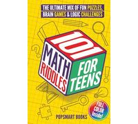 101 Math Riddles for Teens: The Ultimate Mix of Fun Puzzles, Brain Games and Logic Challenges | Full Color Teen Puzzle Activity Book Gift for Boys & Girls | With Answers