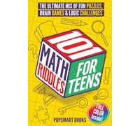 101 Math Riddles for Teens: The Ultimate Mix of Fun Puzzles, Brain Games and Logic Challenges | Full Color Teen Puzzle Activity Book Gift for Boys & Girls | With Answers