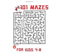 101 Mazes For Kids 4-8: An Activity Book That Brings Joy To Children & Boosts Their Logical Skills.