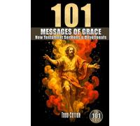 101 MESSAGES OF GRACE: New Testament Sermons & Devotionals