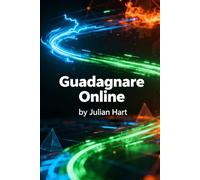 101 Metodi AI per Guadagnare Online nel 2025: La Guida Definitiva all'Intelligenza Artificiale per Creare Reddito con Ebook, Blog, E-commerce e Servizi Digitali - Anche Senza Esperienza
