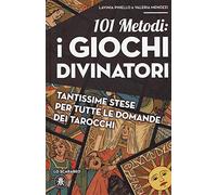 101 metodi. I giochi divinatori