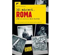 101 misteri di Roma che non saranno mai risolti