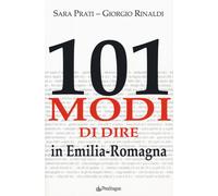 101 modi di dire in Emilia-Romagna - Prati-Rinaldi