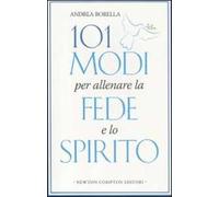 101 modi per allenare la fede e lo spirito