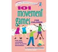 101 Movement Games for Children: Fun and Learning With Playful Moving: Fun and Learning with Playful Movement