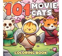 101 Movie Cats Coloring Book: Cute Cat Coloring Pages featuring Classic Cinema-Inspired Parody Movie Moments Illustrations for Teens and Adults Fun and Stress Relief
