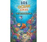 101 Ocean Jokes: Fin-tastic fish jokes for kids