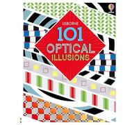 101 Optical Illusions: A Mind-Boggling Book full of Illusions and How they Work to Astonish the Whole Family