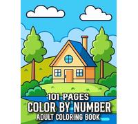 101 Pages Color By Number Adult Coloring Book: 101 Pages Easy Designs Color By Number Coloring Book For Adults | New Large Print Birds, Flowers, Butterflies, Halloween, Christmas and More
