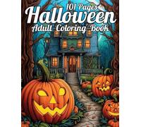 101 Pages Halloween Adult Coloring Book: 101 Page Beautiful Halloween Design Coloring Book For Adult (Perfect Halloween Gifts Book For Men And Women)