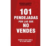 101 Pendejadas por las que NO Vendes: Vender es más simple de lo que parece.