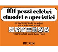 101 Pezzi Celebri Classici e Operistici | Raccolta per Flauto Dolce Alto | 101 Brani Classici e Operistici per Strumenti Melodici e Tastiera con Sigle per Accordi per Studio ed Esecuzione