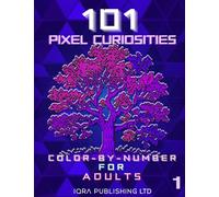 101 Pixel Curiosities: Color-By-Number For Adults Vol 1: Relaxing Mystery Pixel Art Puzzles with Squares, Circles, Triangles, Diamonds & Hexagons for Stress Relief