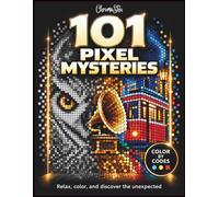 101 Pixel Mysteries: A Color by Number Book for Adults with 101 Hidden Pixel Art Images