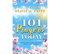 101 Prayers for Today: Daily Prayers for Strength, Peace and Purpose
