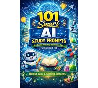 101 Premium AI Prompts for Class 8 to 10: Ace Exams With this AI Guided Study book