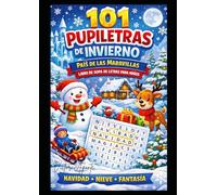 101 Pupiletras de Invierno: País de las Maravillas: Libro de Sopa de Letras para Niños con Temas de Navidad, Nieve y Fantasía