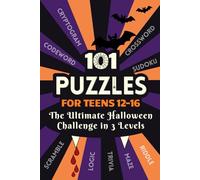 101 Puzzles for Teens 12-16: The Ultimate Halloween Challenge of Mazes, Riddles, Logic Puzzles, Word Searches & Cryptograms in 3 Spooky Levels