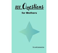 101 Questions for Mothers