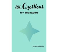101 Questions for Teenagers