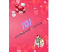 101 Reasons Why I Love You | A couples journal | Tell them every reason why you love them: Best gift for valentine's day or anniversary.