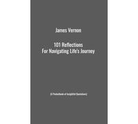 101 Reflections for Navigating Life's Journey: A Pocketbook of Insightful Quotations