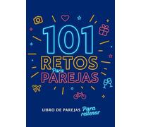101 Retos para Parejas: Libro de Parejas Para Rellenar