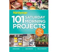 101 Saturday Morning Projects by Editors of The Family Handyman [Paperback]