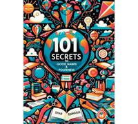 101 Secrets to Good Habits and Politeness: Timeless and Empowering Lessons for Building Character and Success for the Younger Generation.