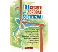 101 segreti per acrobati esistenziali