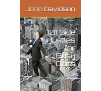 101 Side Hustles for Busy Dads: Earn Extra Income Without Missing Family Time