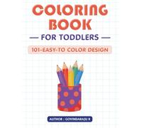 101 Simple Coloring Pages for Kids Ages 3-5: Fun and Easy Coloring Book with Cute Illustrations for Toddlers and Preschoolers
