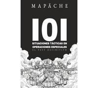 101 SITUACIONES TÁCTICAS EN OPERACIONES ESPECIALES: EL TEST DEFINITIVO