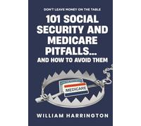 101 Social Security & Medicare Pitfalls...and How to Avoid Them