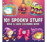 101 Spooky Stuff Coloring Book: Bold and Simple Coloring Pages for Adults, Teens featuring Ghostly Goodies, Magical Trinkets, and Cute Halloween Friends to Unwind