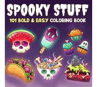 101 Spooky Stuff Coloring Book: Cute Creepy Coloring Pages Featuring Halloween Objects, Adorable Characters, Bold & Easy Designs, and Playful Autumn Vibes for Adults & Teens