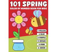 101 Spring Color By Number Book For Kids: Easy Coloring Pages with Cute Nature Scenes and Simple Sections for Kids Creativity Focus & Relaxing Fun